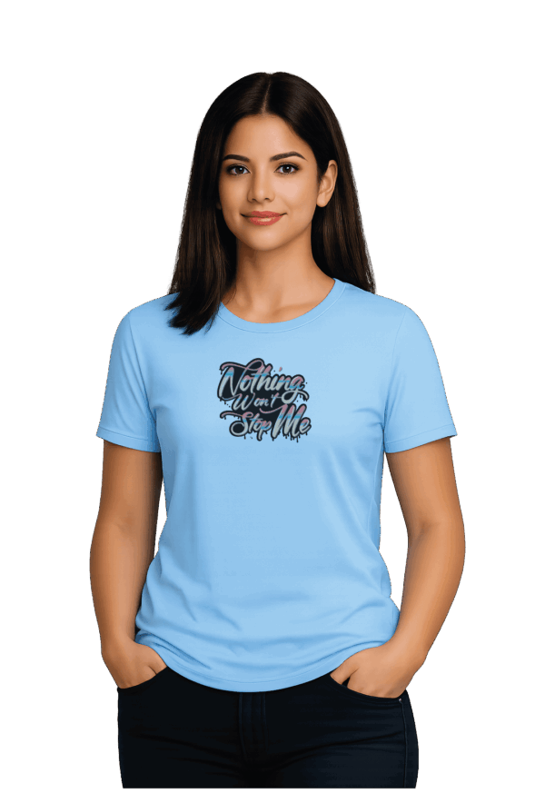 T-Shirt - Nothing wont stop