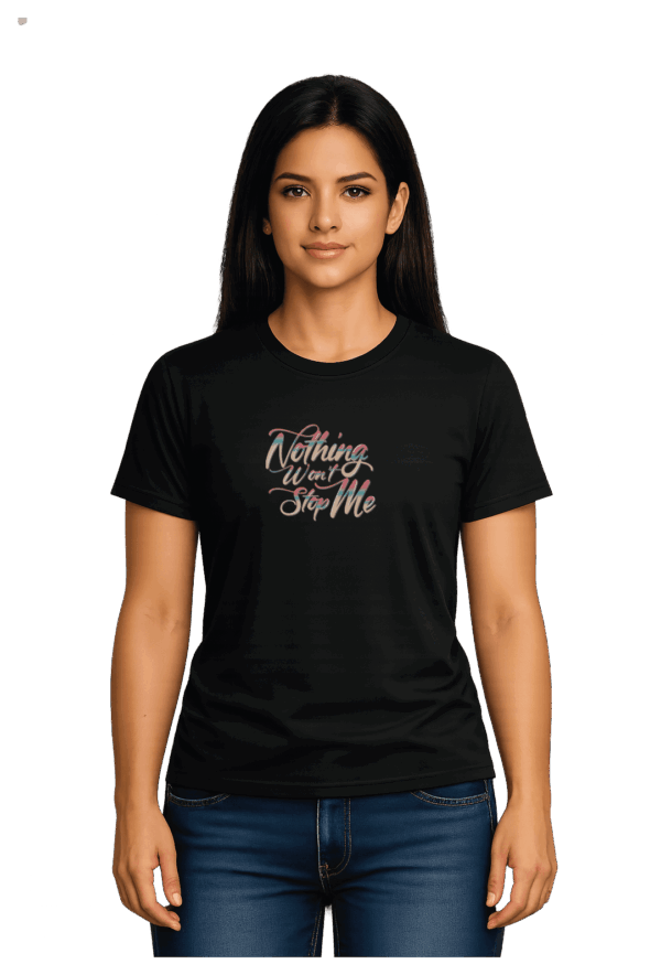 T-Shirt - Nothing wont stop